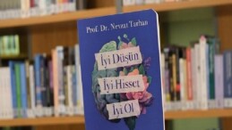 Prof. Dr. Nevzat Tarhan’dan “İyi Düşün, Düzgün Hisset, Güzel Ol” kitabı!