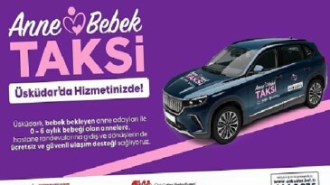 Üsküdar Belediyesi’nden Anneler ve Bebekler İçin “Anne-Bebek Taksi” Hizmeti