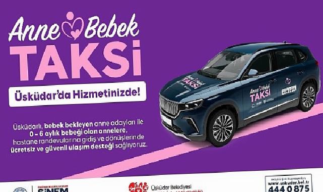 Üsküdar Belediyesi’nden Anneler ve Bebekler İçin “Anne-Bebek Taksi” Hizmeti