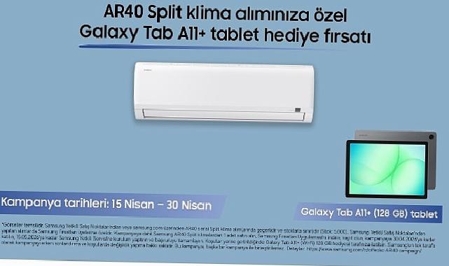 AR40 Serisi klima alanlara Galaxy Tab A11+ (Wi-Fi) tablet ikram fırsatı!