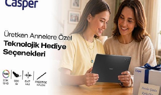 Casper’dan üretken annelere özel teknolojik armağan seçenekleri