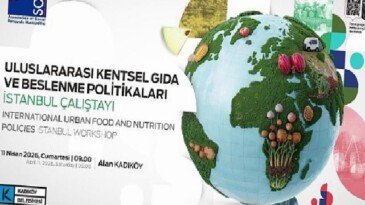 Kentsel Besin ve Beslenme Siyasetleri İstanbul Çalıştayı