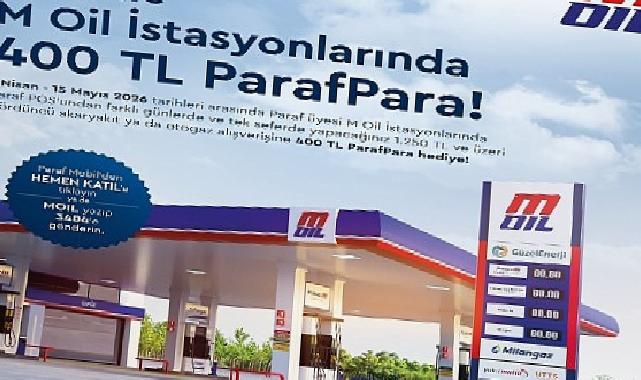 M Oil İstasyonları’ndan 400 TL ParafPara armağan