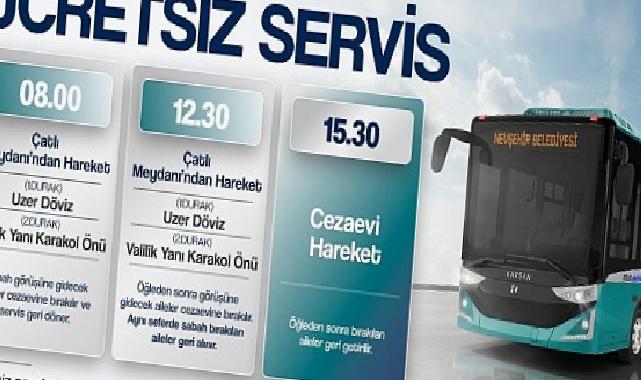 Nevşehir Belediyesi’nden Cezaevi Ziyaretleri İçin FİYATSIZ Servis İmkânı