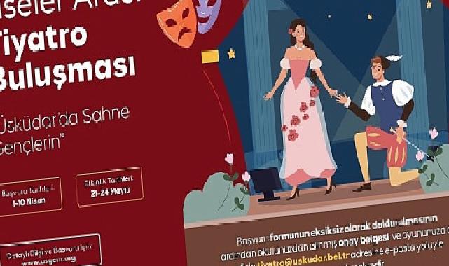 Üsküdar Belediyesi’nden Gençlere Sahne Daveti: “Üsküdar’da Sahne Gençlerin” Tiyatro Buluşması Başlıyor