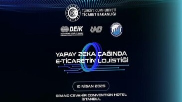 Yapay Zekâ Çağında E-Ticaretin Lojistiği Tepesi 10 Nisan’da Gerçekleşiyor