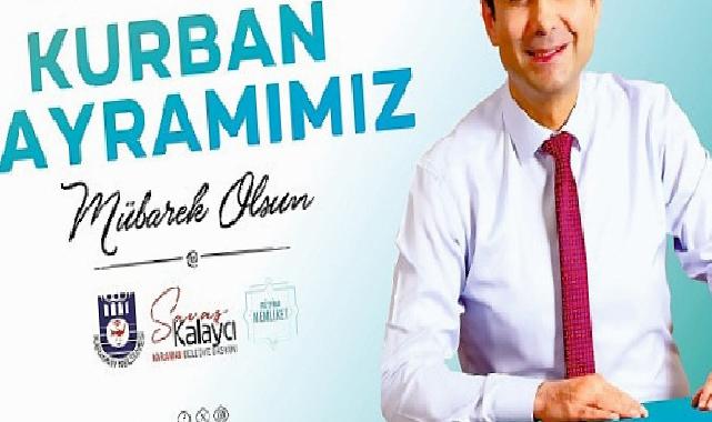 Belediye Başkanı Savaş Kalaycı’nın Kurban Bayramı İletisi