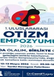 İzmir Milletlerarası Otizm Sempozyumu’na konut sahipliği yapıyor