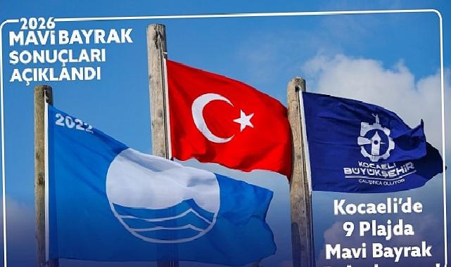 Kocaeli’de 9 plaja “Mavi Bayrak” gururu