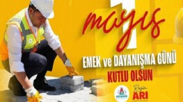 Nevşehir Belediye Liderimiz Rasim Arı’dan 1 Mayıs İletisi