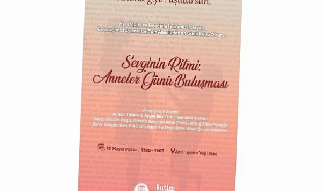Sevginin Ritmi: Annelerle Buluşuyoruz
