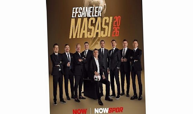Now Spor, Dünya Kupası Heyecanını “Efsaneler Masası” ile Ekrana Taşıyor