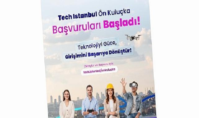 Tech Istanbul Ön Kuluçka Programına Müracaatlar Başladı