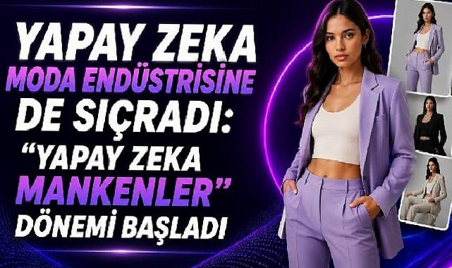 Türk girişimcilerden moda dünyasını değiştirecek yapay zeka uygulaması