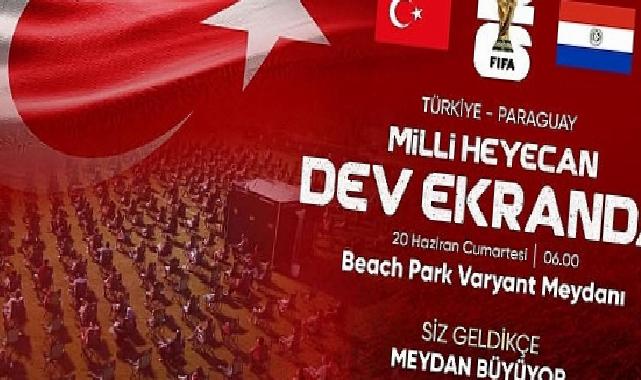 Ulusal maç heyecanı Varyant Meydanı’nda yaşanacak