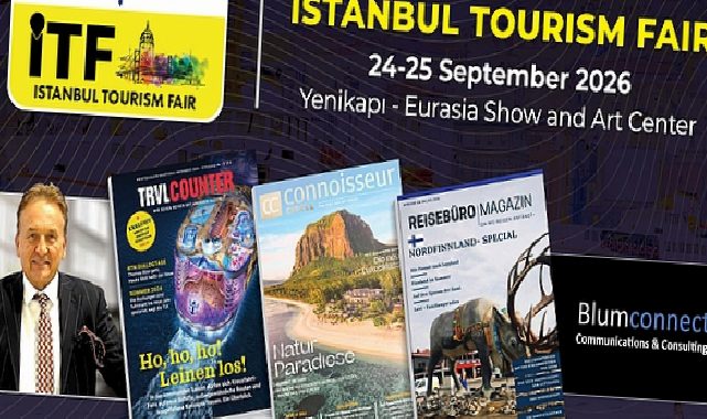 Avrupa Turizm Medyasının Önde Gelen Temsilcileri İstanbul Turizm Fuarı’nda Buluşuyor