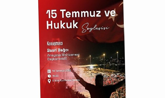 İzmir Bakırçay Üniversitesinde “15 Temmuz ve Hukuk” Söyleşisi Gerçekleştirilecek