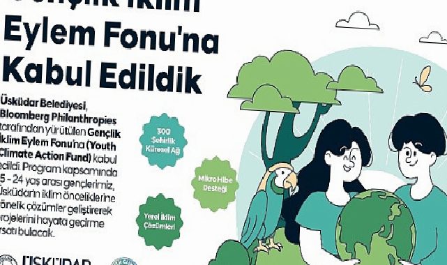 Üsküdar Belediyesi, Bloomberg Philanthropies Gençlik İklim Hareket Fonu’na Kabul Edildi