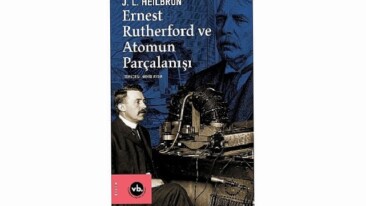 VBKY “Ernest Rutherford ve Atomun Parçalanışı”nı yayımladı