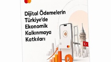 Mastercard raporu: Dijital ödemeler Türkiye iktisadına milyarlarca liralık katkı sağlıyor